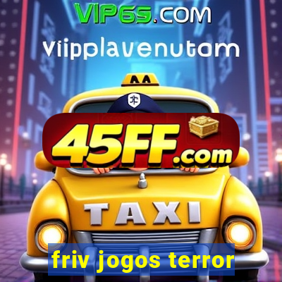 friv jogos terror